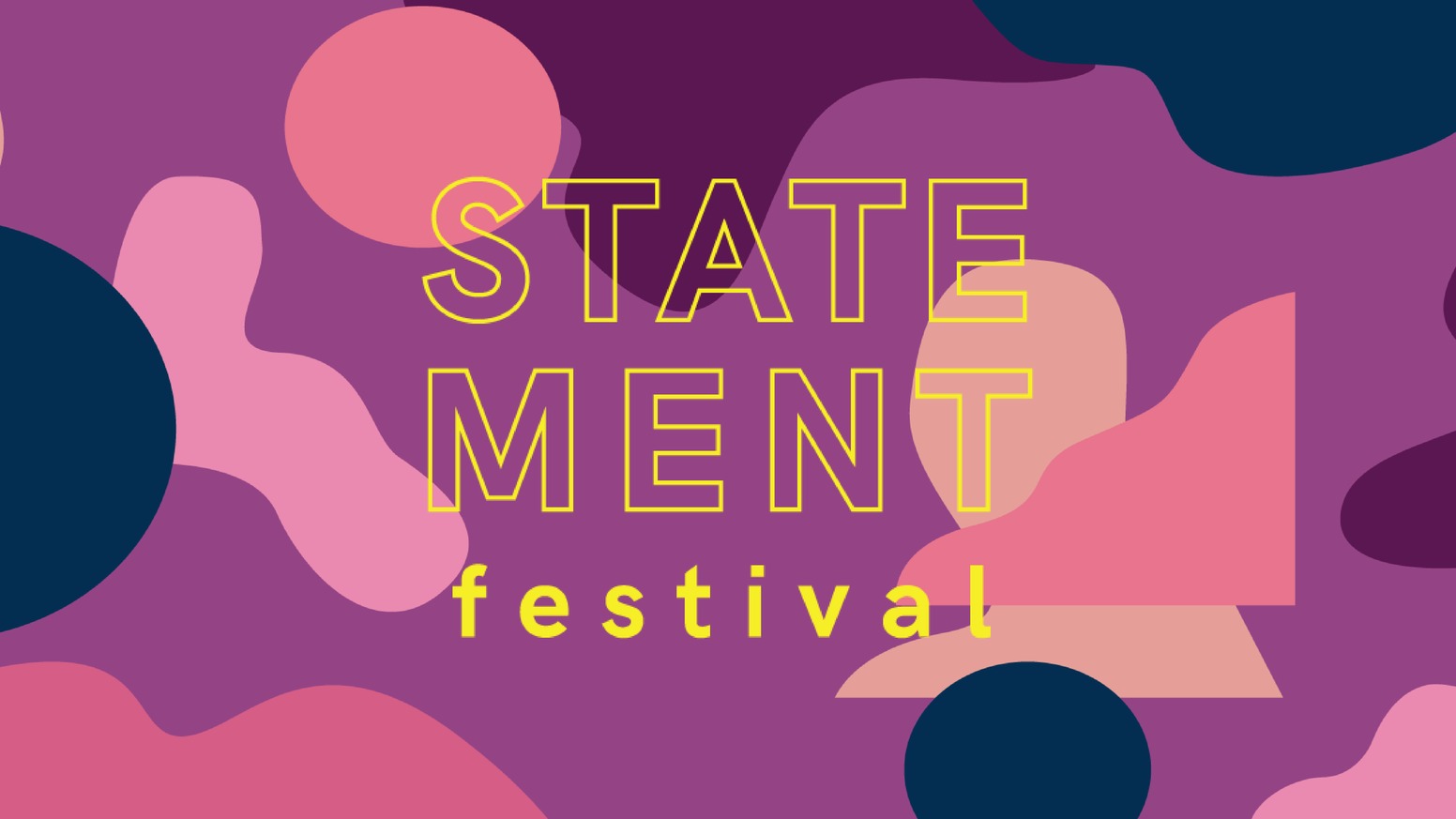 Let's make a statement! Let's make a festival! A Statement Festival!