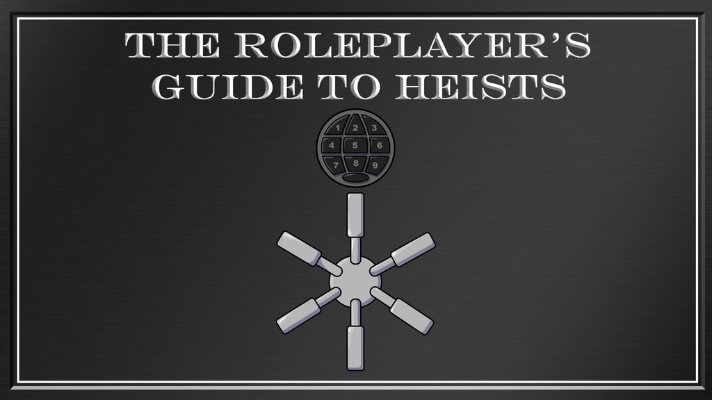 The Roleplayer's Guide To Heists project video thumbnail