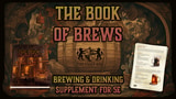 Click here to view The Book of Brews: A DND 5E Supplement