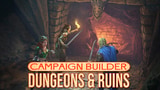 Click here to view Campaign Builder: Dungeons & Ruins