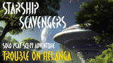 Click here to view Starship Scavengers - Trouble on Helanga