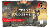 Click here to view Eternal Judgement: A fantasy campaign for 5e