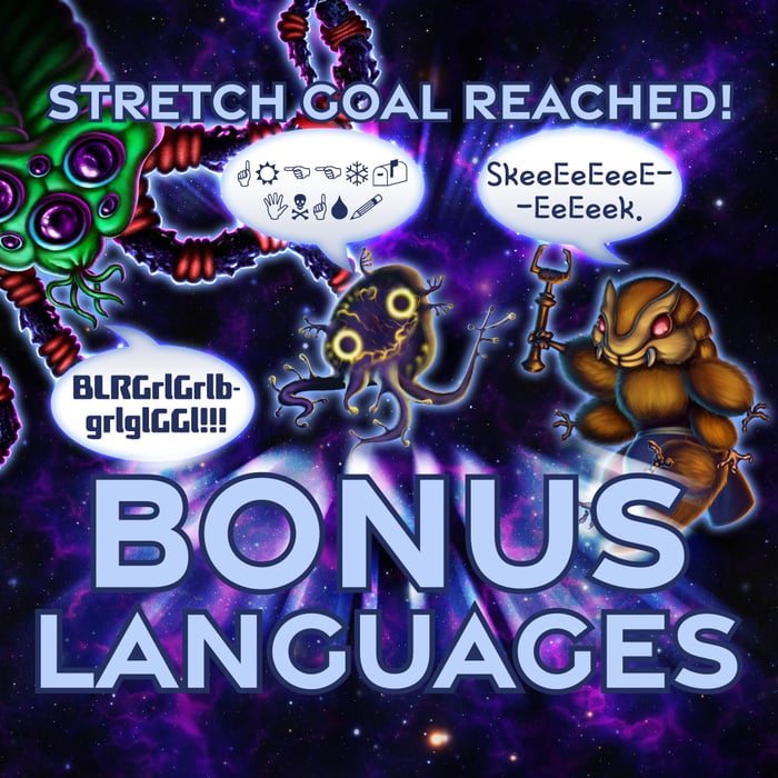 Stretch goal reached! Bonus languages. 3 aliens speaking silly alien dialects.